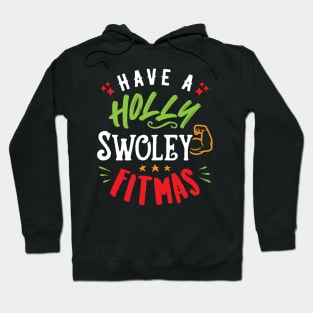 Have A Holly Swoley Fitmas Hoodie